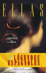 Ellas. Trois légendes espagnoles (extraits). Texte de J. María de la Selva